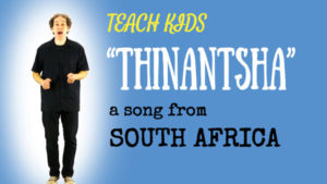 Anti-Apartheid Song -- Let's Sing Thinantsha -- All Around This World
