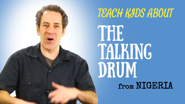 West Africa for Kids -- The Talking Drum -- All Around this World