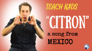 all-around-this-world-teach-kids-citron-from-mexico