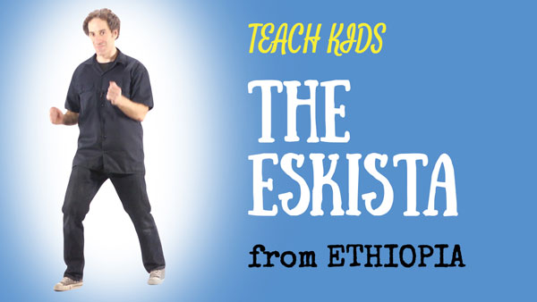 Ethiopia for Kids -- The Eskista -- All Around This World