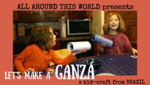 Teach-Kids-About-Brazil-Make-a-Ganza-All-Around-This-World
