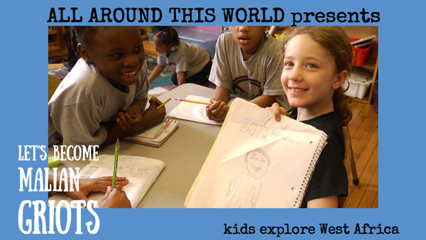 West Africa for Kids -- Become a Griot -- All Around This World